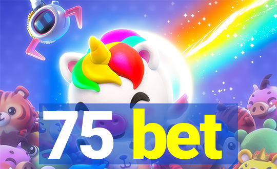 75 bet